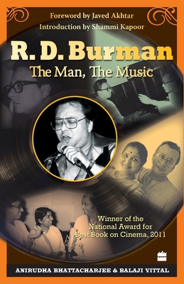 R. D. Burman -The Man, The Music - Vittal, Balaji, and Bhattacharjee, Anirudha