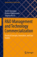 R&D Management and Technology Commercialization: Practical Concepts, Innovation, and Case Studies