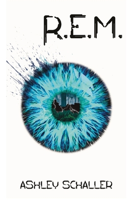 R.E.M.: A Clean Young Adult Thriller - Schaller, Ashley