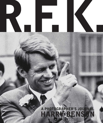 R.F.K.: A Photographer's Journal - Benson, Harry