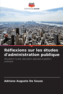 R?flexions sur les ?tudes d'administration publique