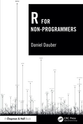 R for Non-Programmers - Dauber, Daniel