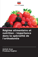 R?gime alimentaire et nutrition: Importance dans la sp?cialit? de l'orthodontie