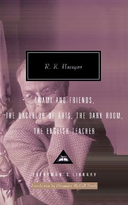 R K Narayan Omnibus Volume 1: Swami and Friends, The Bachelor of Arts, The Dark Room, The English Teacher - Narayan, R K