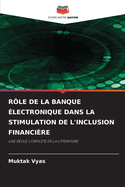 R?le de la Banque ?lectronique Dans La Stimulation de l'Inclusion Financi?re