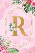 R: Monogram Initial R Notebook for Women & Girls, Pink Tropical Floral Journal to Write in, College Ruled Composition Notebook, 6 x 9 Blank Line Summer Beach Travel Gift Diary Note Book