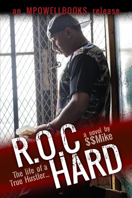 R.O.C Hard: The Life of a True Hustler... - $$Mike