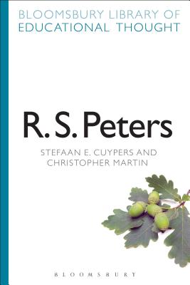 R. S. Peters - Cuypers, Stefaan E, and Martin, Christopher, and Bailey, Richard (Editor)