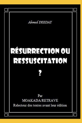 R?surrection ou ressuscitation ? - ?ditions, Moakada, and Deedat, Ahmed