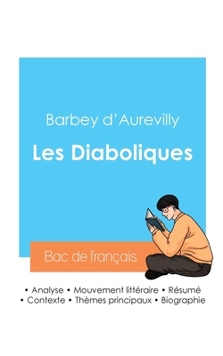 R?ussir son Bac de fran?ais 2024: Analyse des Diaboliques de Barbey d'Aurevilly - D'Aurevilly, Barbey