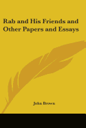 Rab and His Friends and Other Papers and Essays