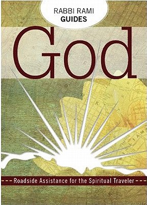 Rabbi Rami's Guide to God: Roadside Assistance for the Spiritual Teacher - Shapiro, Rami, Rabbi