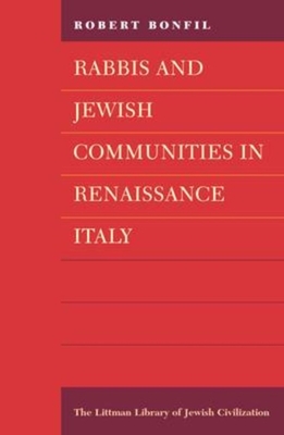 Rabbis and Jewish Communities in Renaissance Italy - Bonfil, Robert