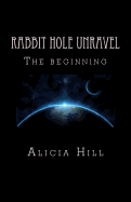 Rabbit Hole Unravel: The Beginning