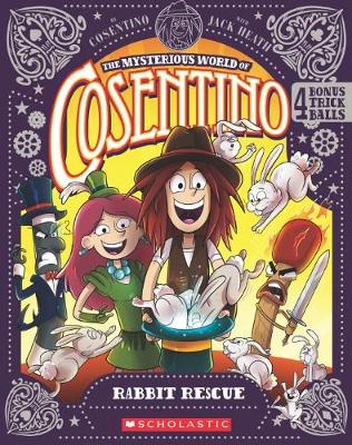 Rabbit Rescue (the Mysterious World of Cosentino #2 + 4 Foam Balls) - Heath, Jack
