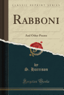 Rabboni: And Other Poems (Classic Reprint)