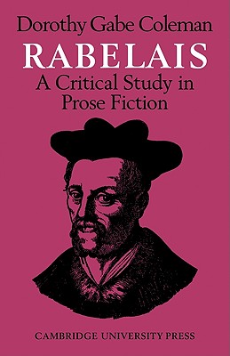 Rabelais: A Critical Study in Prose Fiction - Coleman, Dorothy Gabe