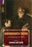 Rabindranath Tagore: A Mind Staring Into Infinity