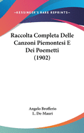 Raccolta Completa Delle Canzoni Piemontesi E Dei Poemetti (1902)