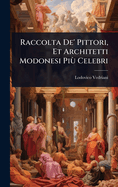Raccolta De' Pittori, Et Architetti Modonesi Più Celebri