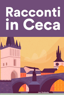 Racconti in Ceca: Racconti in Ceca per principianti e intermedi