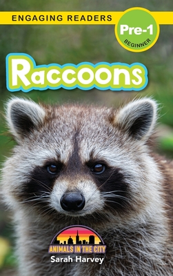 Raccoons: Animals in the City (Engaging Readers, Level Pre-1) - Harvey, Sarah, and Roumanis, Alexis (Editor)