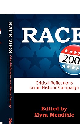 Race 2008: Critical Reflections on an Historic Campaign - Mendible, Myra (Editor)