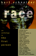 Race: An Anthology in the First Person - Schneider, Bart