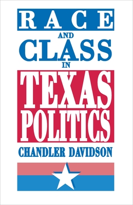 Race and Class in Texas Politics - Davidson, Chandler