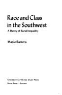 Race and Class in the Southwest: A Theory of Racial Inequality