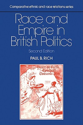 Race and Empire in British Politics - Rich, Paul B.