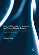 Race and Ethnicity in the Juvenile and Criminal Justice Systems: Contemporary issues of offending behavior and judicial responses