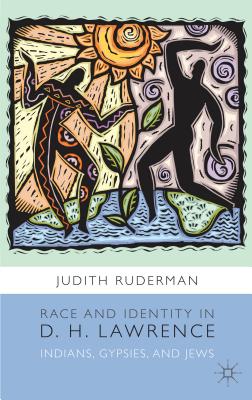 Race and Identity in D. H. Lawrence: Indians, Gypsies, and Jews - Ruderman, J.