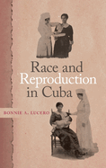 Race and Reproduction in Cuba