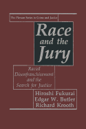 Race and the Jury: Racial Disenfranchisement and the Search for Justice - Fukurai, Hiroshi, and Butler, Edgar W., and Krooth, Richard