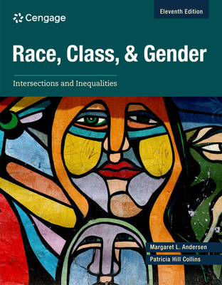 Race, Class, and Gender: Intersections and Inequalities - Andersen, Margaret L, and Hill Collins, Patricia