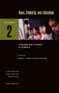 Race, Ethnicity, and Education: Volume 2, Language and Literacy in Schools