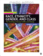 Race, Ethnicity, Gender, and Class: The Sociology of Group Conflict and Change - 6e Media Edition