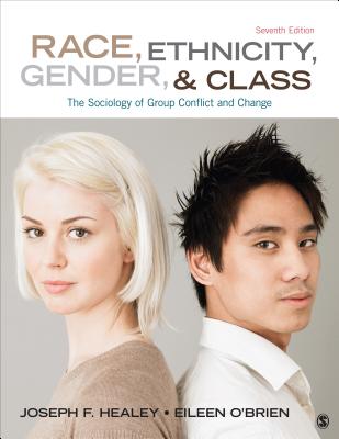 Race, Ethnicity, Gender, and Class: The Sociology of Group Conflict and Change - Healey, Joseph F., and OBrien, Eileen