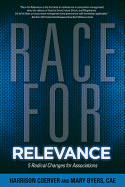 Race for Relevance: 5 Radical Changes for Associations