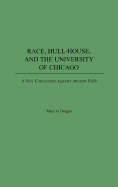 Race, Hull-House, and the University of Chicago: A New Conscience Against Ancient Evils