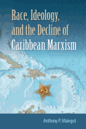 Race, Ideology, and the Decline of Marxism in the Caribbean
