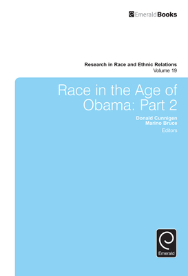 Race in the Age of Obama: Part 2 - Cunnigen, Donald (Editor), and Bruce, Marino A. (Editor)