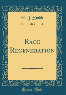 Race Regeneration (Classic Reprint)