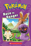 Race to Danger (Pok?mon: Chapter Book)