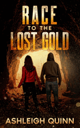 Race to the Lost Gold: an Adventure, Treasure Hunt Mystery