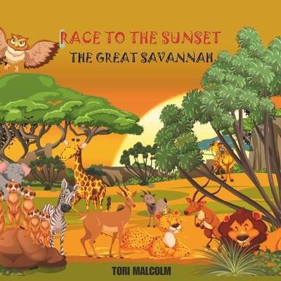 Race to the Sunset: The Great Savannah - Malcolm, Tori