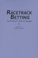 Racetrack Betting: The Professors' Guide to Strategies