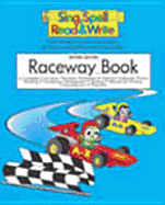 Raceway Book, Student Edition, Sing Spell Read and Write, Second Edition
