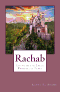 Rachab: Living in the Large Prosperous Place